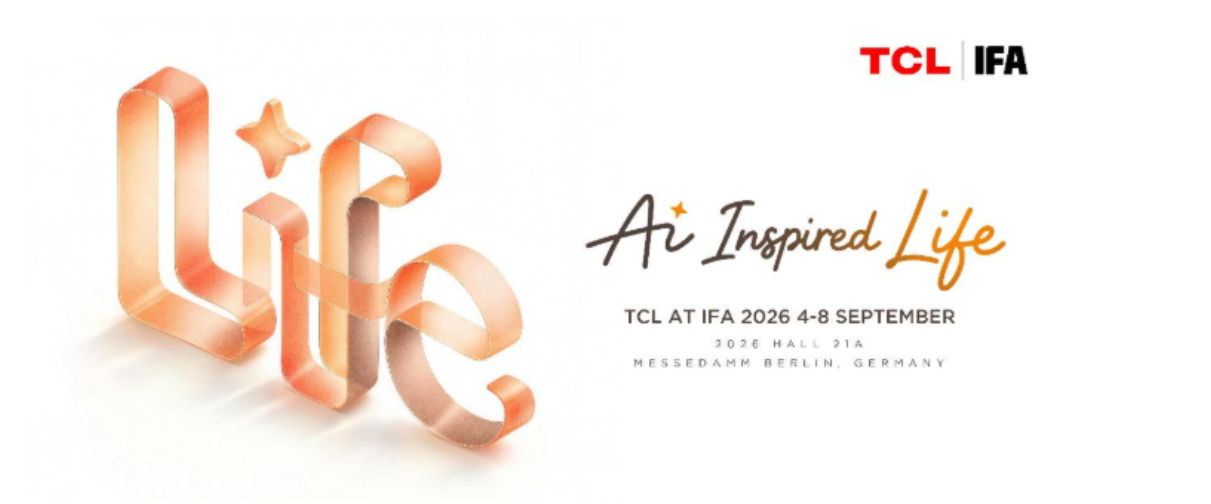 AI Inspired Life: TCL Brings Together Its Latest Innovations at #IFA2026 - techbuzzireland.com