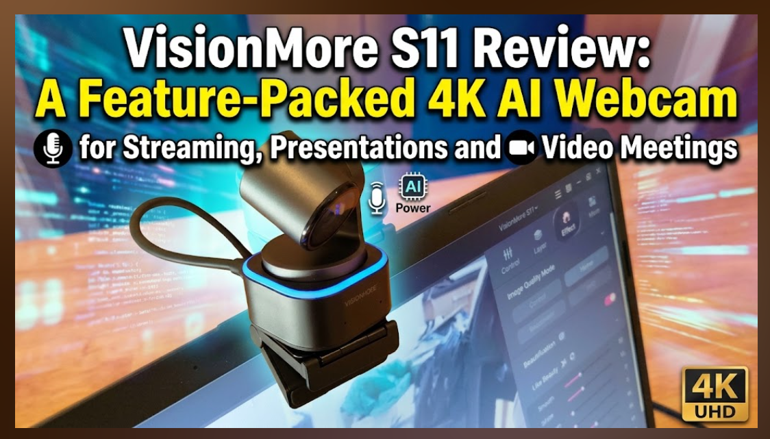 VisionMore S11 Review: A Feature-Packed 4K AI Webcam - techbuzzireland.com