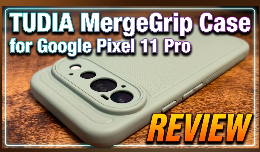 TUDIA MergeGrip Case for Google Pixel 11 Pro Review - techbuzzireland.com